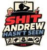 Sh*t Andrew Hasn't Seen